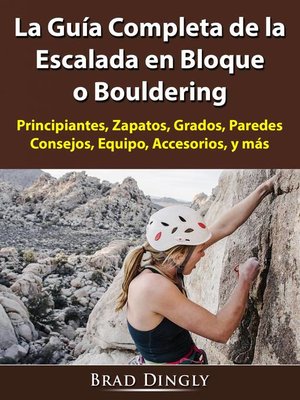 cover image of La Guía Completa de la Escalada en Bloque o Bouldering